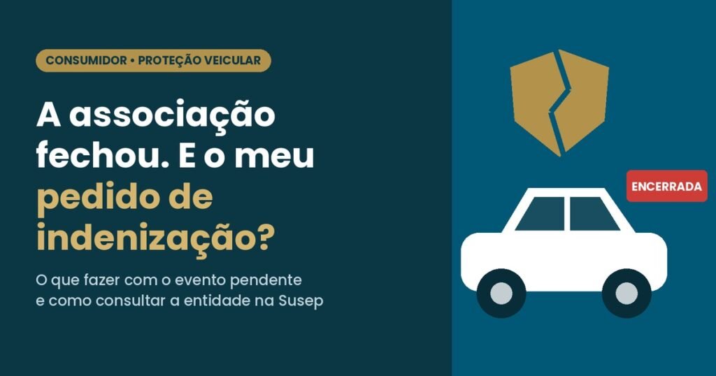 A associação de proteção veicular encerrou as atividades: o que acontece com meu pedido de indenização?
