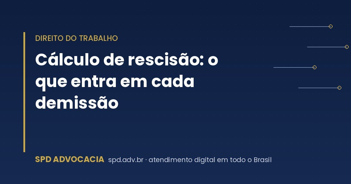 Cálculo de rescisão: o que entra em cada demissão