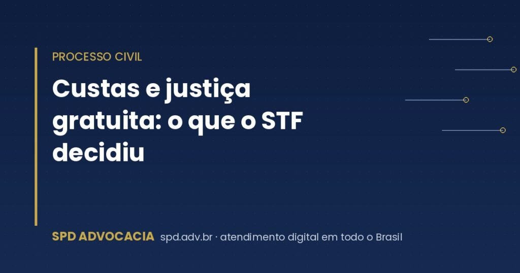 Custas e justiça gratuita: o que o STF decidiu