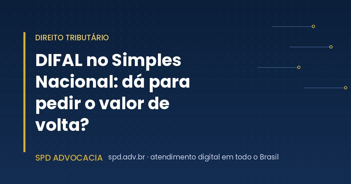 DIFAL no Simples: dá para pedir de volta?