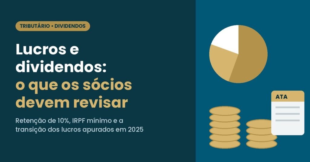 Distribuição de lucros e dividendos em 2026: o que os sócios precisam revisar?