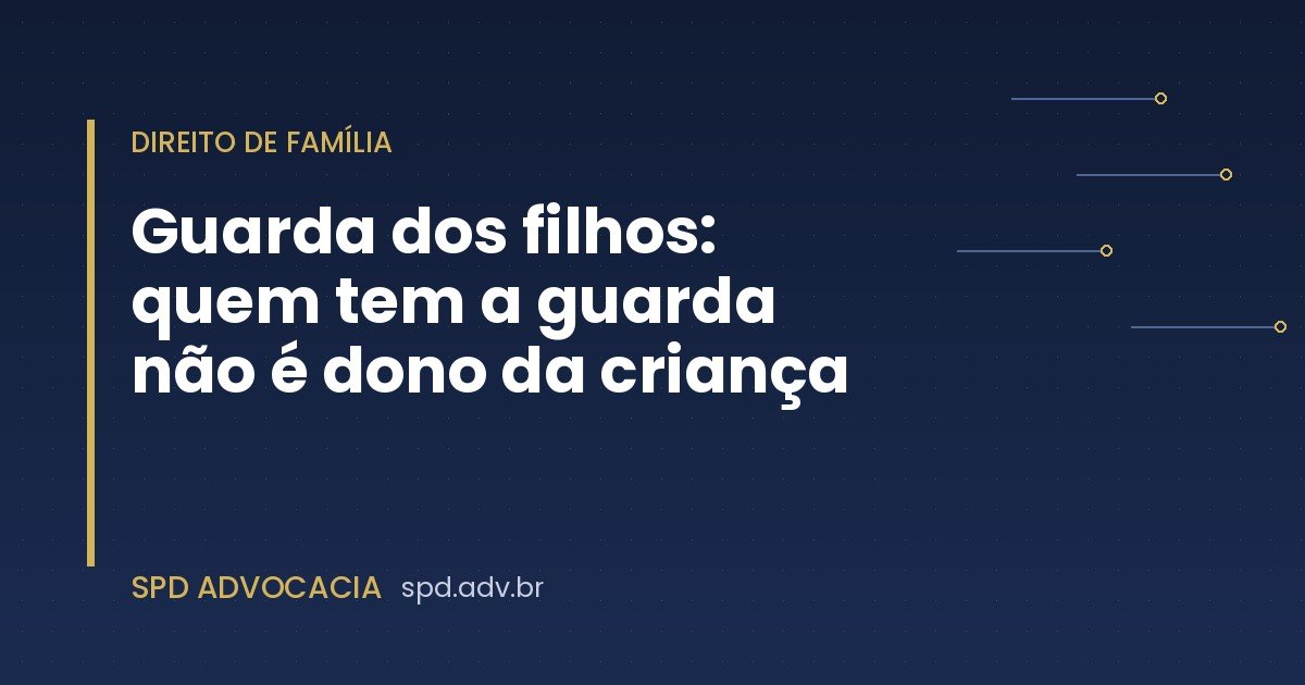 Guarda dos filhos: tipos e responsabilidades