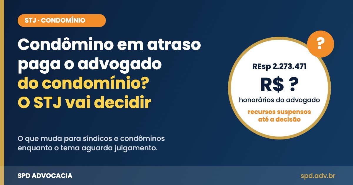 Condômino em atraso paga o advogado do condomínio? O STJ vai decidir