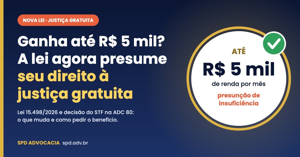 Ganha até R$ 5 mil? A lei agora presume seu direito à justiça gratuita