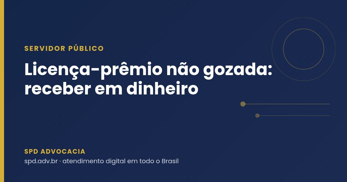Licença-prêmio não gozada de servidor federal aposentado