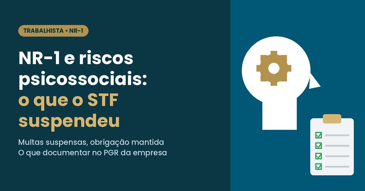 Capa: O STF suspendeu a NR-1 sobre riscos psicossociais? O que sua empresa ainda precisa cumprir