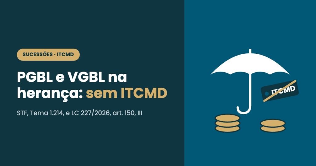 PGBL e VGBL na herança: a LC 227/2026 confirma que não há ITCMD