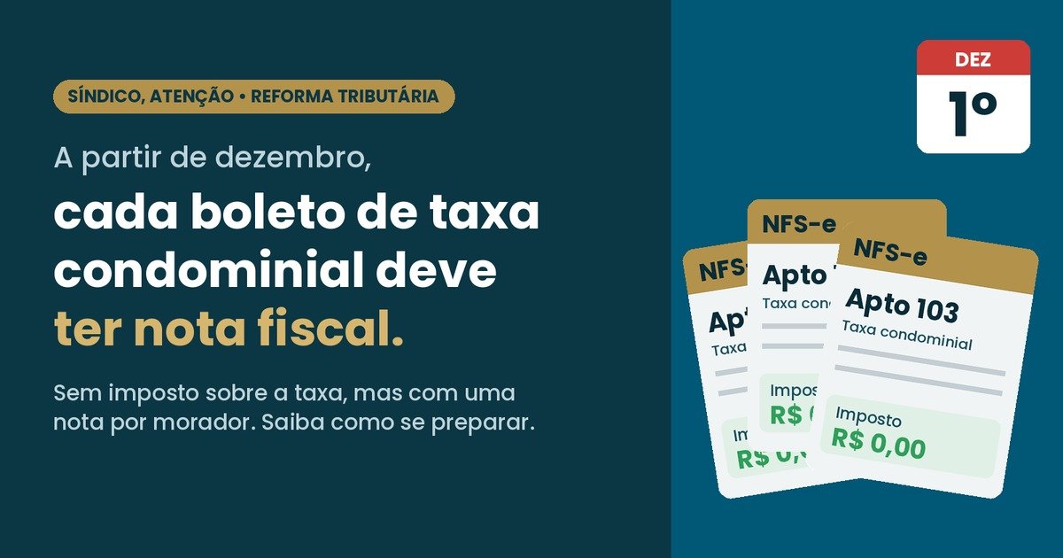 A partir de dezembro, cada boleto de taxa condominial deve ter nota fiscal. O que o síndico precisa saber